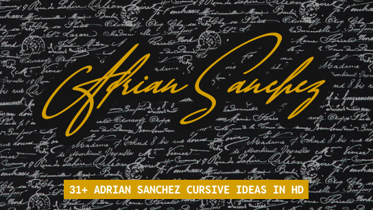 Adrian Sanchez in Cursive ⚡ | 100+ Signature Ideas 2025