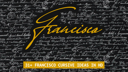 Francisco in Cursive ⚡ | 100+ Signature Ideas 2025